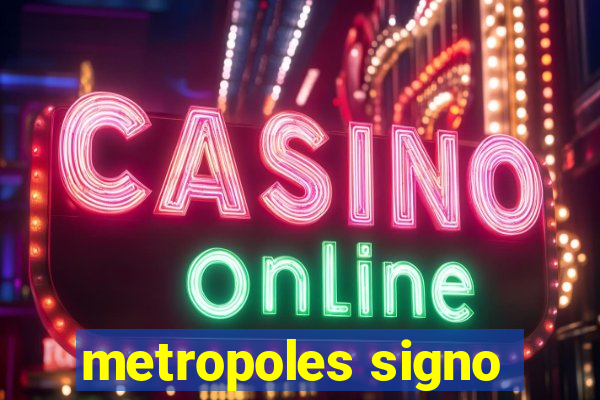 metropoles signo